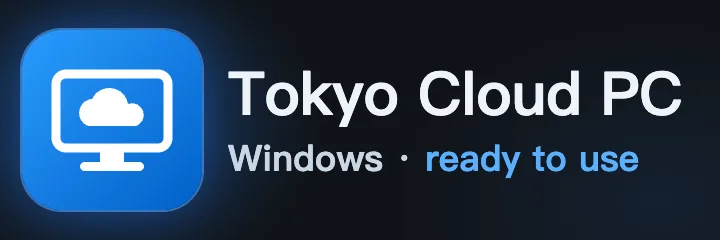 Tokyo Windows cloud PC, ready to use